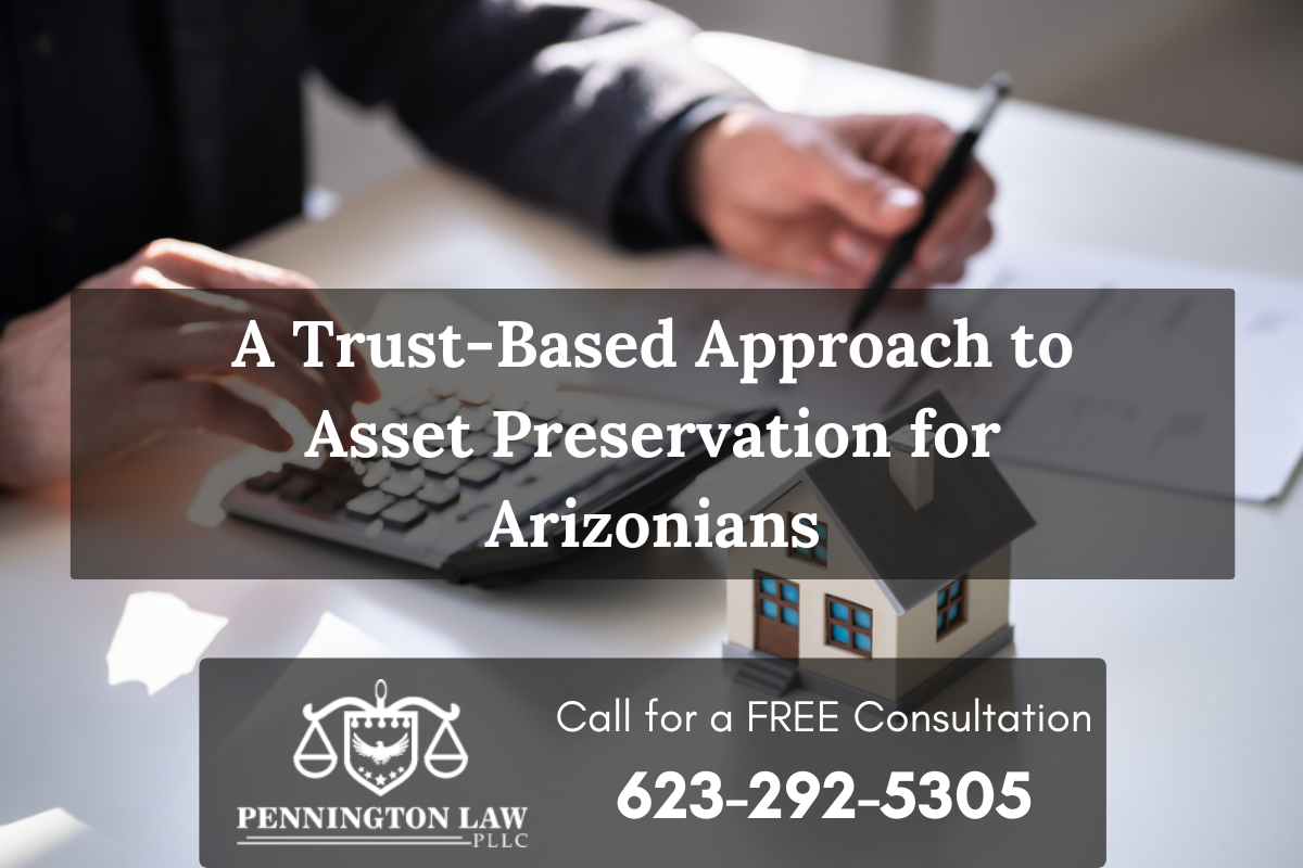 A Trust-Based Approach to Asset Preservation for Arizonians